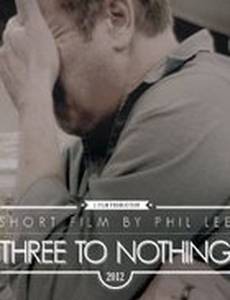 Three to Nothing