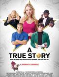 Постер из фильма "A True Story. Based on Things That Never Actually Happened. ...And Some That Did." - 1