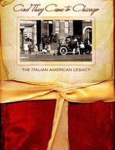 And They Came to Chicago: The Italian American Legacy