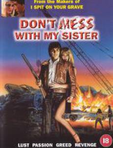 Не связывайся с моей сестрой