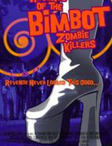 Revenge of the Bimbot Zombie Killers