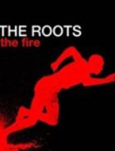 The Roots: The Fire