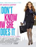 Постер из фильма "Я не знаю, как она делает это" - 1
