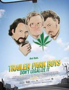 Trailer Park Boys: Don't Legalize It
