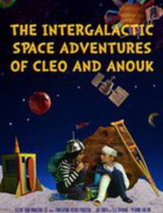 The Intergalactic Space Adventures of Cleo and Anouk