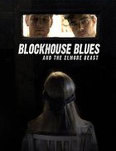 Blockhouse Blues and the Elmore Beast