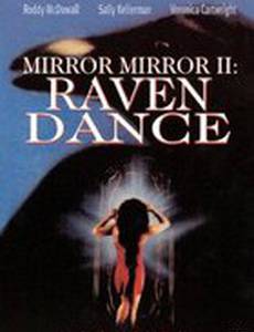 Зеркало, зеркало 2: Танец ворона