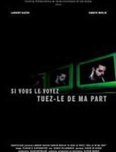 Si vous le voyez, tuez-le de ma part
