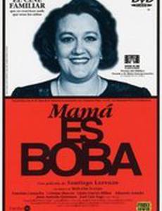 Mamá es boba