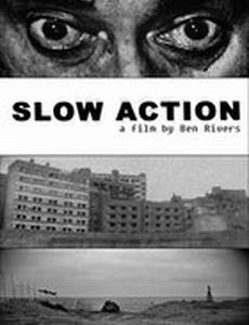 Slow Action