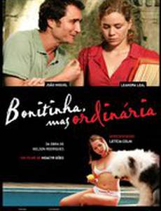Bonitinha, Mas Ordinária