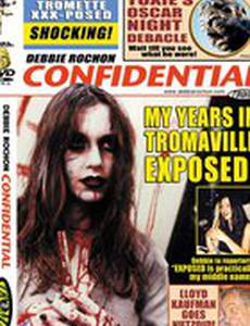 Debbie Rochon Confidential: My Years in Tromaville Exposed! (видео)