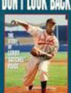 Don't Look Back: The Story of Leroy 'Satchel' Paige