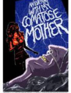 An Evening with My Comatose Mother