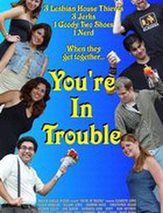 You're in Trouble