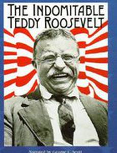 The Indomitable Teddy Roosevelt