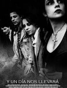 Y un día nos llevará