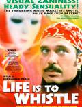 Постер из фильма "Жизнь – это свист" - 1