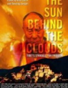 The Sun Behind the Clouds: Tibet's Struggle for Freedom