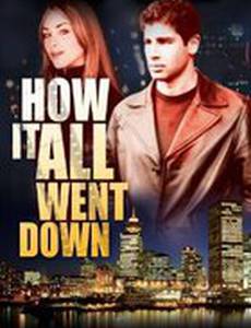 How It All Went Down