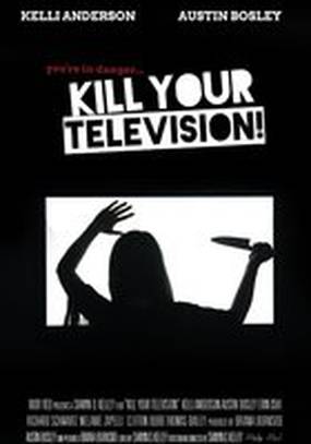 Kill Your Television!