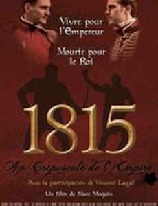 1815 Au crépuscule de l'Empire