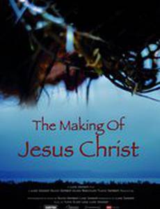 The Making of Jesus Christ