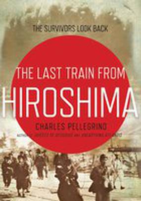 Последний поезд из Хиросимы: Выжившие оглядываются назад
