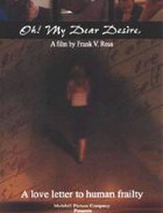 Oh! My Dear Desire