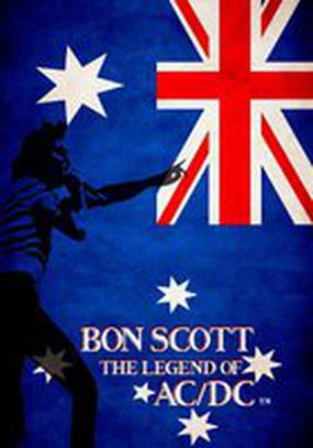 Bon Scott: The Legend of AC/DC
