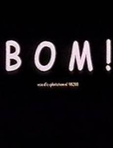 Bom!