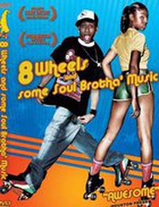 8 Wheels & Some Soul Brotha' Music