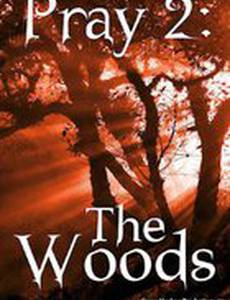Pray 2: The Woods (видео)