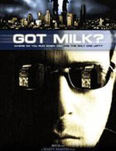 Got Milk? The Movie