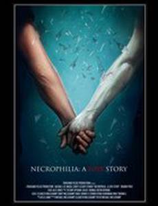 Necrophilia: A Love Story