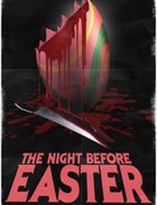 The Night Before Easter