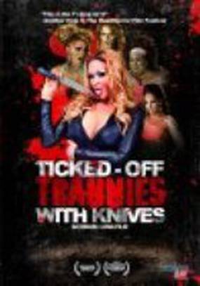 Ticked-Off Trannies with Knives (видео)