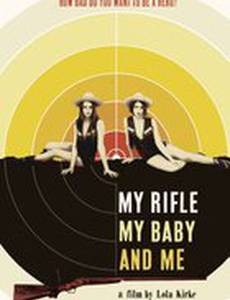 My Rifle, My Baby, and Me