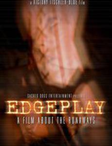 Edgeplay: A Film About The Runaways