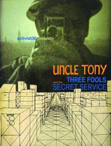 Uncle Tony, Three Fools and the Secret Service