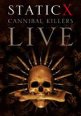 Static X: Cannibal Killers Live (видео)