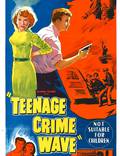 Постер из фильма "Teen-Age Crime Wave" - 1