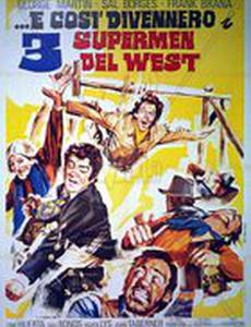 ...e così divennero i 3 supermen del West