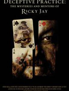 Deceptive Practice: The Mysteries and Mentors of Ricky Jay