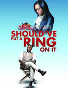 Should've Put a Ring on It