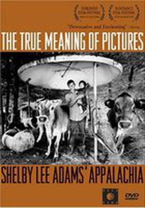 The True Meaning of Pictures: Shelby Lee Adams' Appalachia