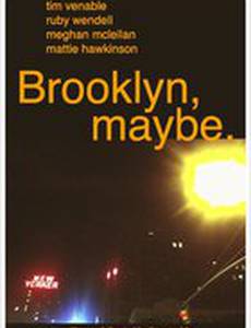 Brooklyn, Maybe