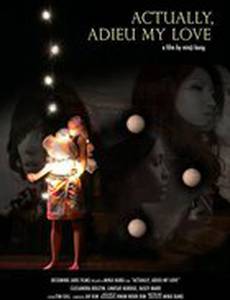 Actually, Adieu My Love