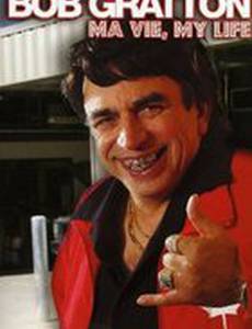 Bob Gratton, ma vie/My Life