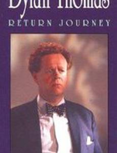 Dylan Thomas: Return Journey